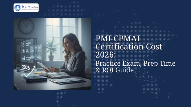 PMI-CPMAI Certification Cost 2026: Practice Exam, Prep Time & ROI Guide